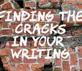 Finding the Cracks in Your Writing